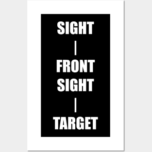 Keep Your Sight On the Front Sight and the Front Sight on the Target — military marksmanship instruction. T-Shirt Posters and Art